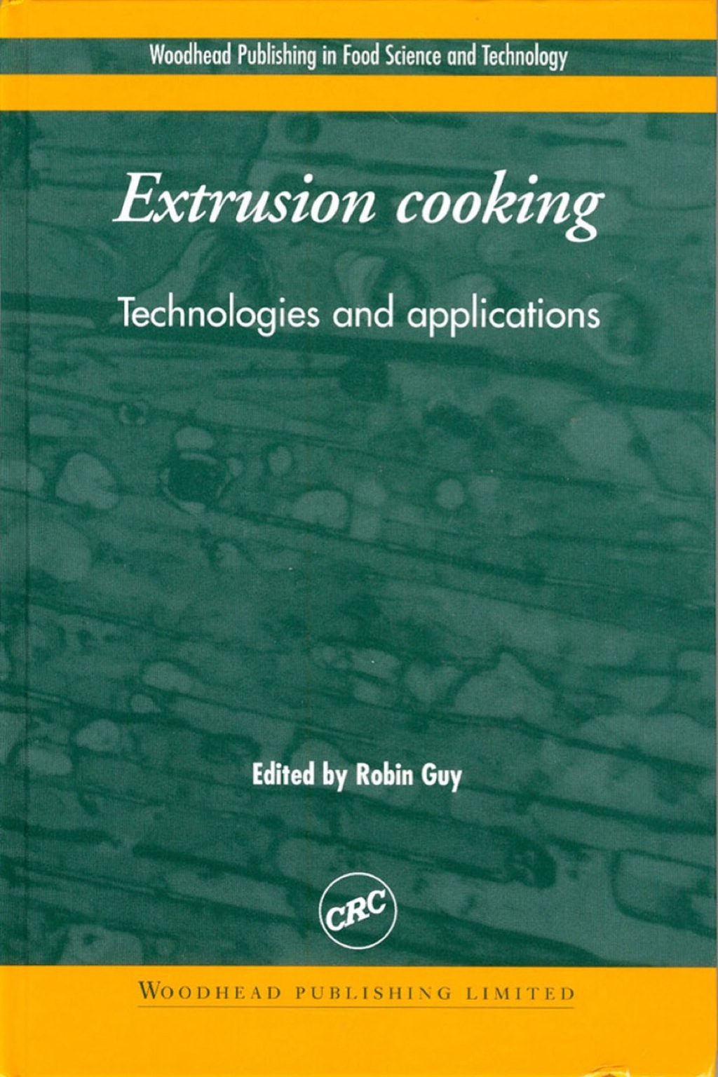 Extrusion Cooking: Technologies and Applications
