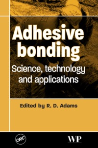 Cover image: Adhesive Bonding: Science, Technology and Applications 9781855737419