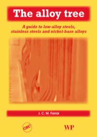Imagen de portada: The Alloy Tree: A Guide to Low-Alloy Steels, Stainless Steels and Nickel-Base Alloys 9781855737662