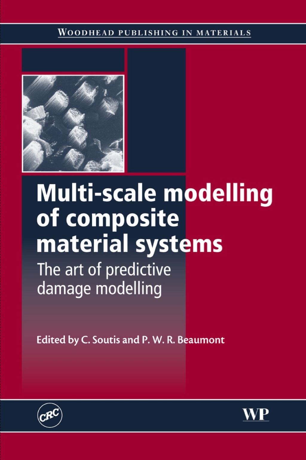Multi-Scale Modelling of Composite Material Systems: The Art of Predictive Damage Modelling