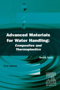صورة الغلاف: Advanced Materials for Water Handling: Composites and Thermoplastics: Composites and Thermoplastics 9781856173506