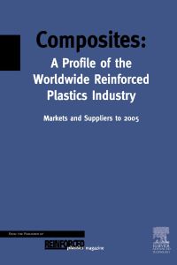 Omslagafbeelding: Composites - A Profile of the World-wide Reinforced Plastics Industry, Markets & Suppliers to 2005 3rd edition 9781856173544