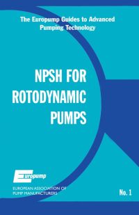 Omslagafbeelding: Net Positive Suction Head for Rotodynamic Pumps: A Reference Guide: A Reference Guide 9781856173568