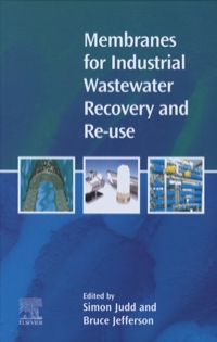 表紙画像: Membranes for Industrial Wastewater Recovery and Re-use 1st edition 9781856173896