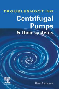 Titelbild: TROUBLESHOOTING CENTRIFUGAL PUMPS AND THEIR SYSTEMS 9781856173919