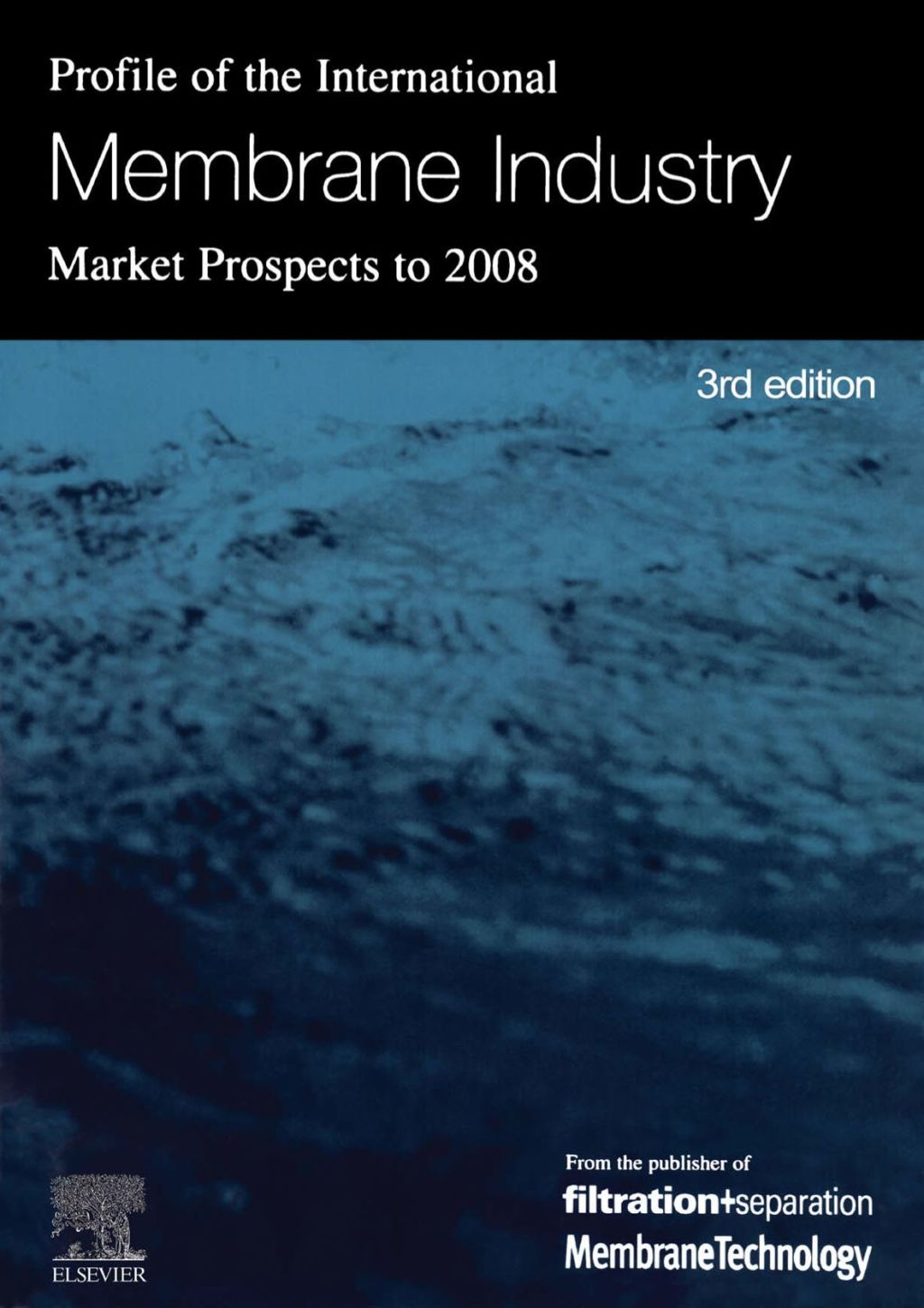 Profile of the International Membrane Industry – Market Prospects to 2008 3rd Edition