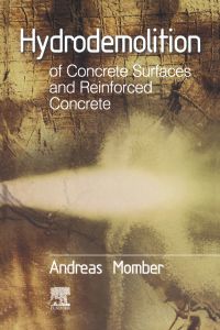 Omslagafbeelding: Hydrodemolition of Concrete Surfaces and Reinforced Concrete 9781856174602