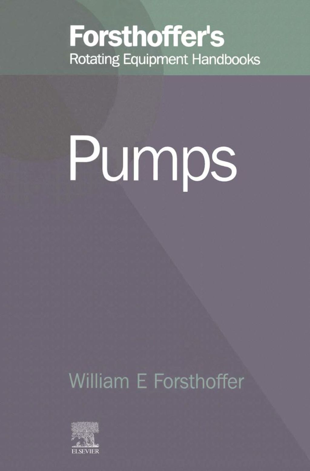 3. Forsthoffer’s Rotating Equipment Handbooks: Compressors