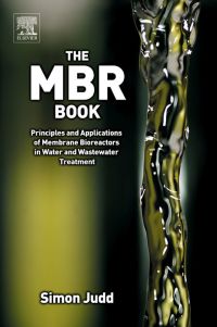 Titelbild: The MBR Book: Principles and Applications of Membrane Bioreactors for Water and Wastewater Treatment 9781856174817