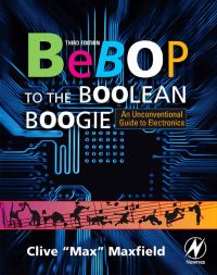 Cover image: Bebop to the Boolean Boogie: An Unconventional Guide to Electronics 3rd edition 9781856175074