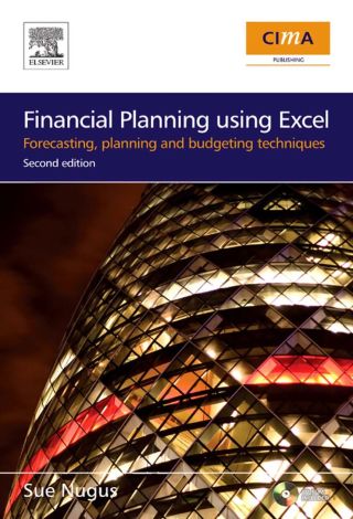 表紙画像: Financial Planning Using Excel: Forecasting, Planning and Budgeting Techniques 2nd edition 9781856175517