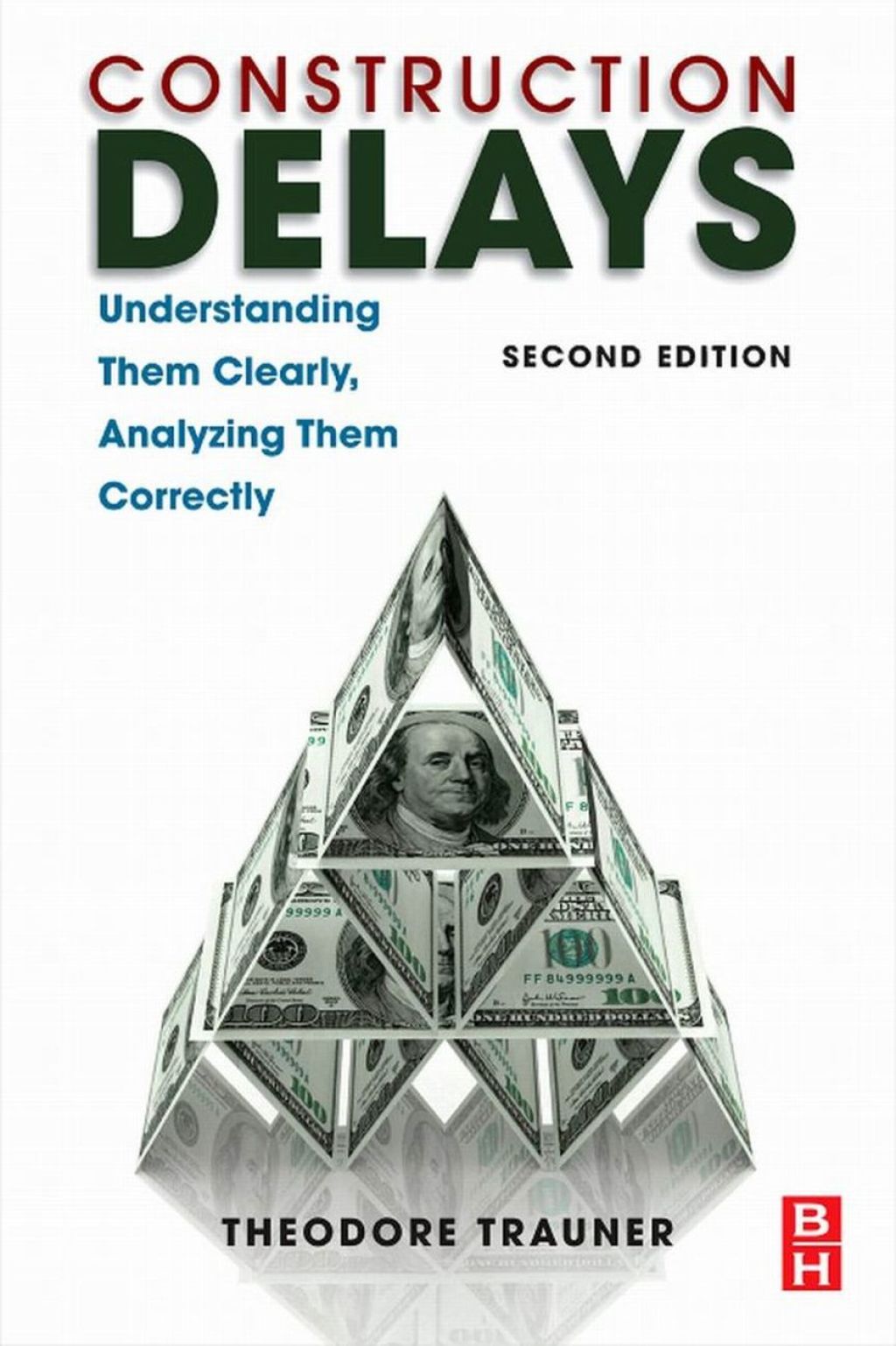 Construction Delays: Understanding Them Clearly, Analyzing Them Correctly 2nd Edition