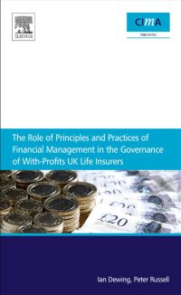 Cover image: The role of principles and practices of financial management in the governance of with-profits UK life insurers 9781856176811