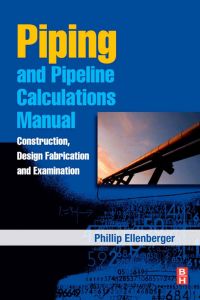 Cover image: Piping and Pipeline Calculations Manual: Construction, Design Fabrication and Examination 9781856176934