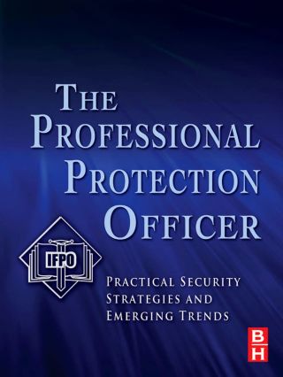 Imagen de portada: The Professional Protection Officer: Practical Security Strategies and Emerging Trends 9781856177467