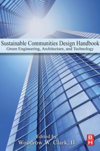 Cover image: Sustainable Communities Design Handbook: Green Engineering, Architecture, and Technology 9781856178044