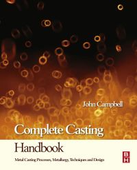 Imagen de portada: Complete Casting Handbook: Metal Casting Processes, Techniques and Design 3rd edition 9781856178099