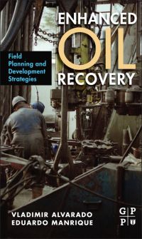 Cover image: Enhanced Oil Recovery: Field Planning and Development Strategies 9781856178556