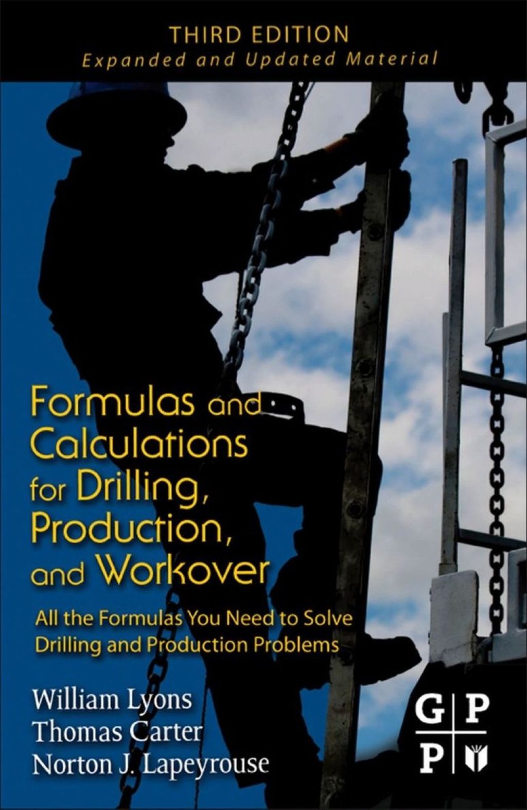 Formulas and Calculations for Drilling, Production, and Workover: All the Formulas You Need to Solve Drilling and Production Problems 3rd Edition