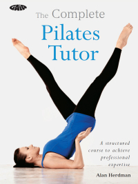 Cover image: The Complete Pilates Tutor 9781856753555