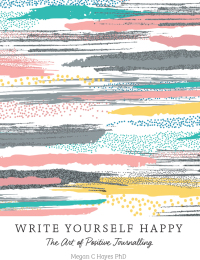 Cover image: Write Yourself Happy 9781856753821