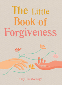 Cover image: The Little Book of Forgiveness 9781856754422