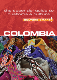 Cover image: Colombia - Culture Smart!: The Essential Guide to Customs &amp; Culture 1st edition 9781857335453