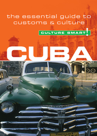 Cover image: Cuba - Culture Smart!: The Essential Guide to Customs &amp; Culture 1st edition 9781857333381
