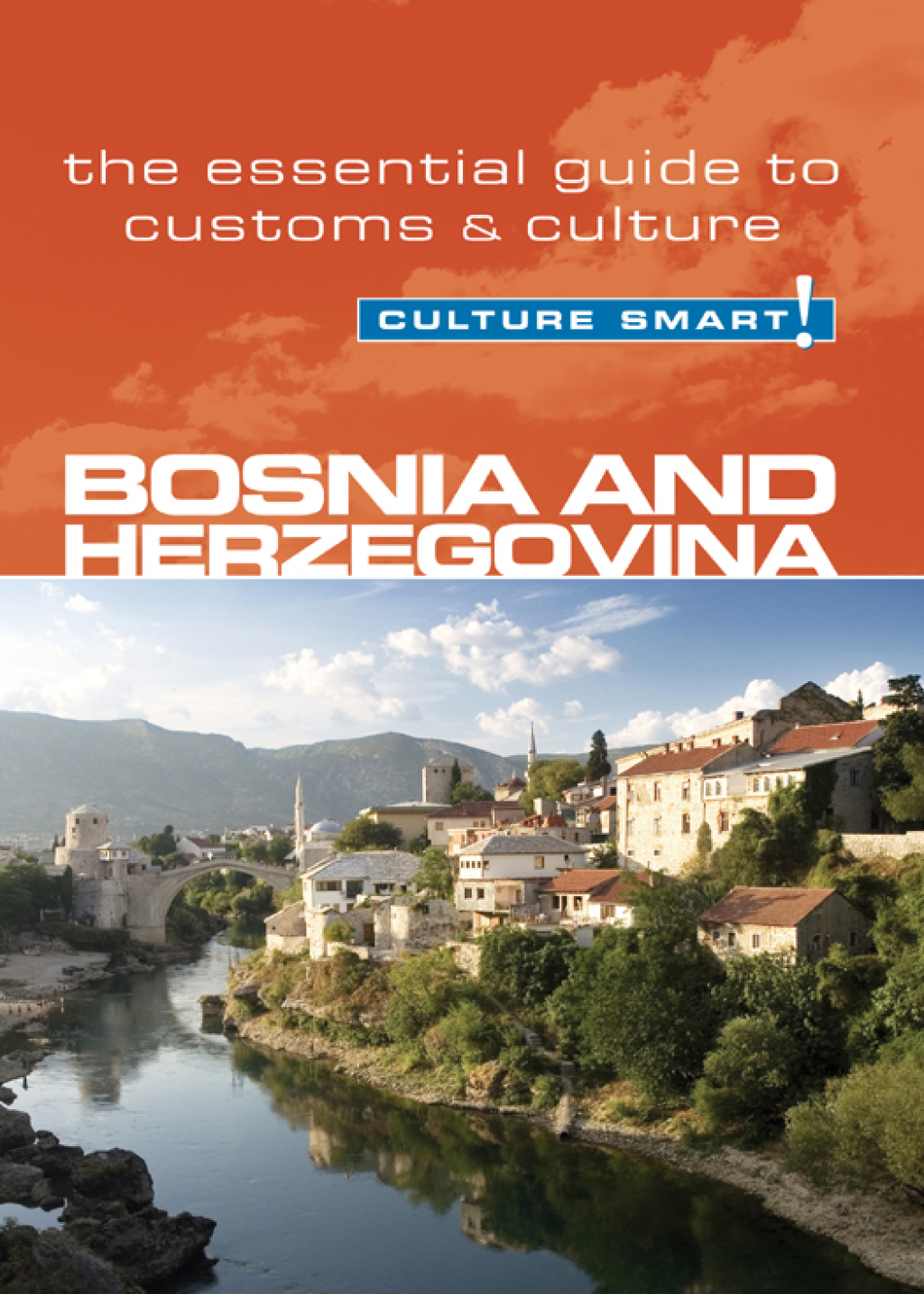 Bosnia & Herzegovina – Culture Smart! The Essential Guide to Customs & Culture 1st Edition