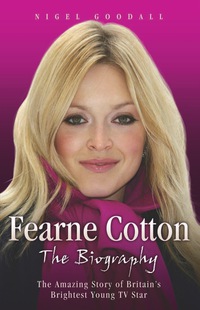 Cover image: Fearne Cotton: The Biography 9781844545841