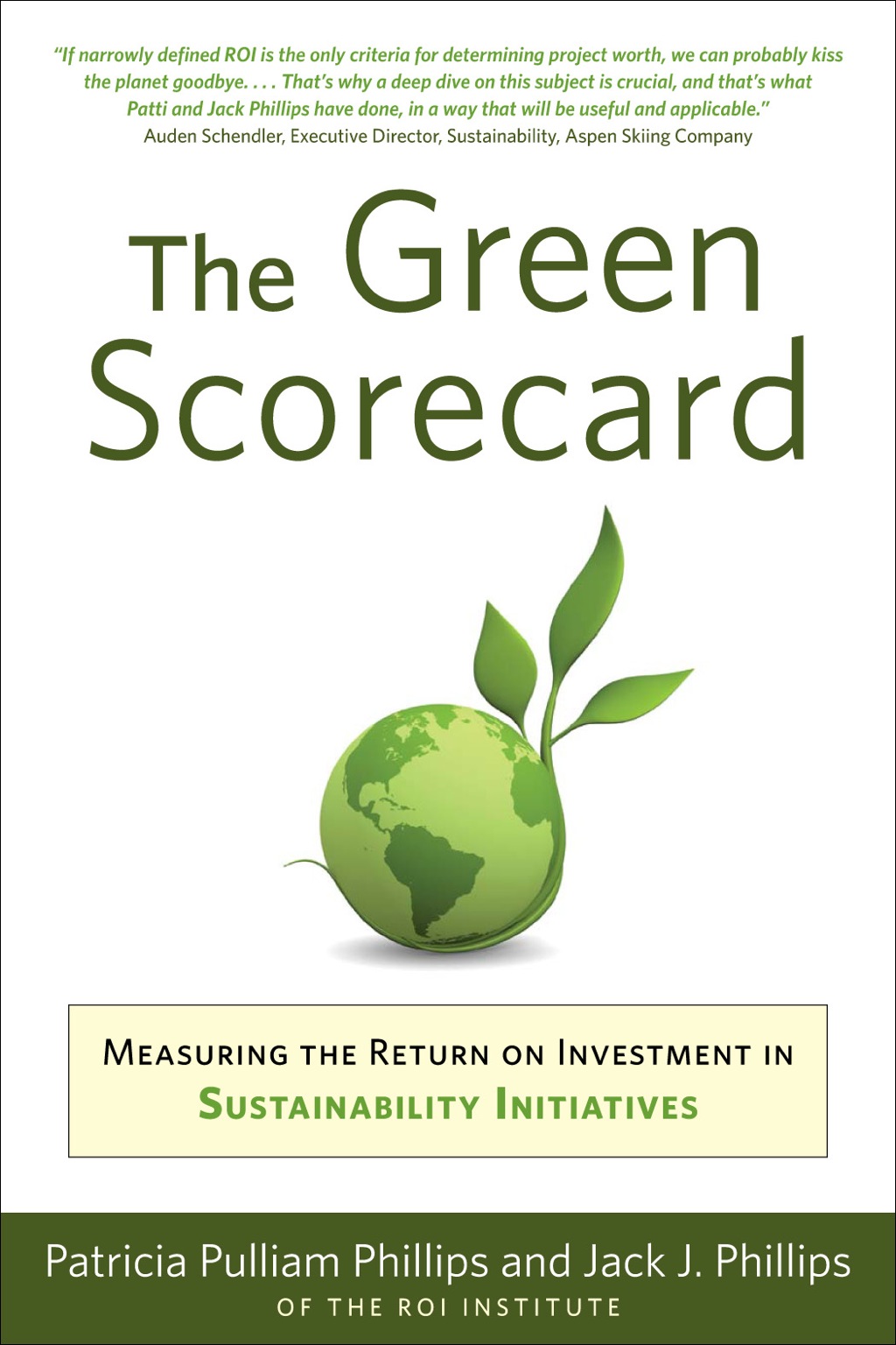 Green Scorecard Measuring the Return on Investment in Sustainability Initiatives