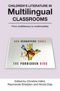 Cover image: Children’s Literature in Multilingual Classrooms 1st edition