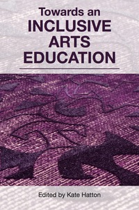 Imagen de portada: Towards an Inclusive Arts Education 1st edition