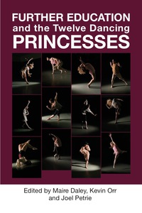 Cover image: Further Education and the Twelve Dancing Princesses 1st edition