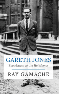 Cover image: Gareth Jones - Eyewitness to the Holodomor 2nd edition 9781860571282