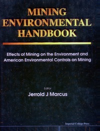 Imagen de portada: Mining Environmental Handbook: Effects Of Mining On The Environment And American Environmental Controls On Mining 1st edition 9781860940293