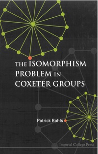 表紙画像: ISOMORPHISM PROBLEM IN COXETER GROUPS 9781860945540