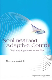 Imagen de portada: Nonlinear And Adaptive Control: Tools And Algorithms For The User 1st edition 9781860946172