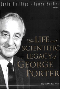 Imagen de portada: LIFE & SCIENTIFIC LEGACY OF GEORGE PORTER, THE 9781860946608