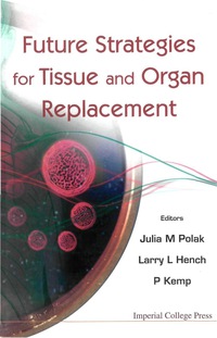 Cover image: FUTURE STRATEGIES FOR TISSUE & ORGAN.... 9781860943102