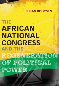 Cover image: The African National Congress and the Regeneration of Political Power 9781868145423