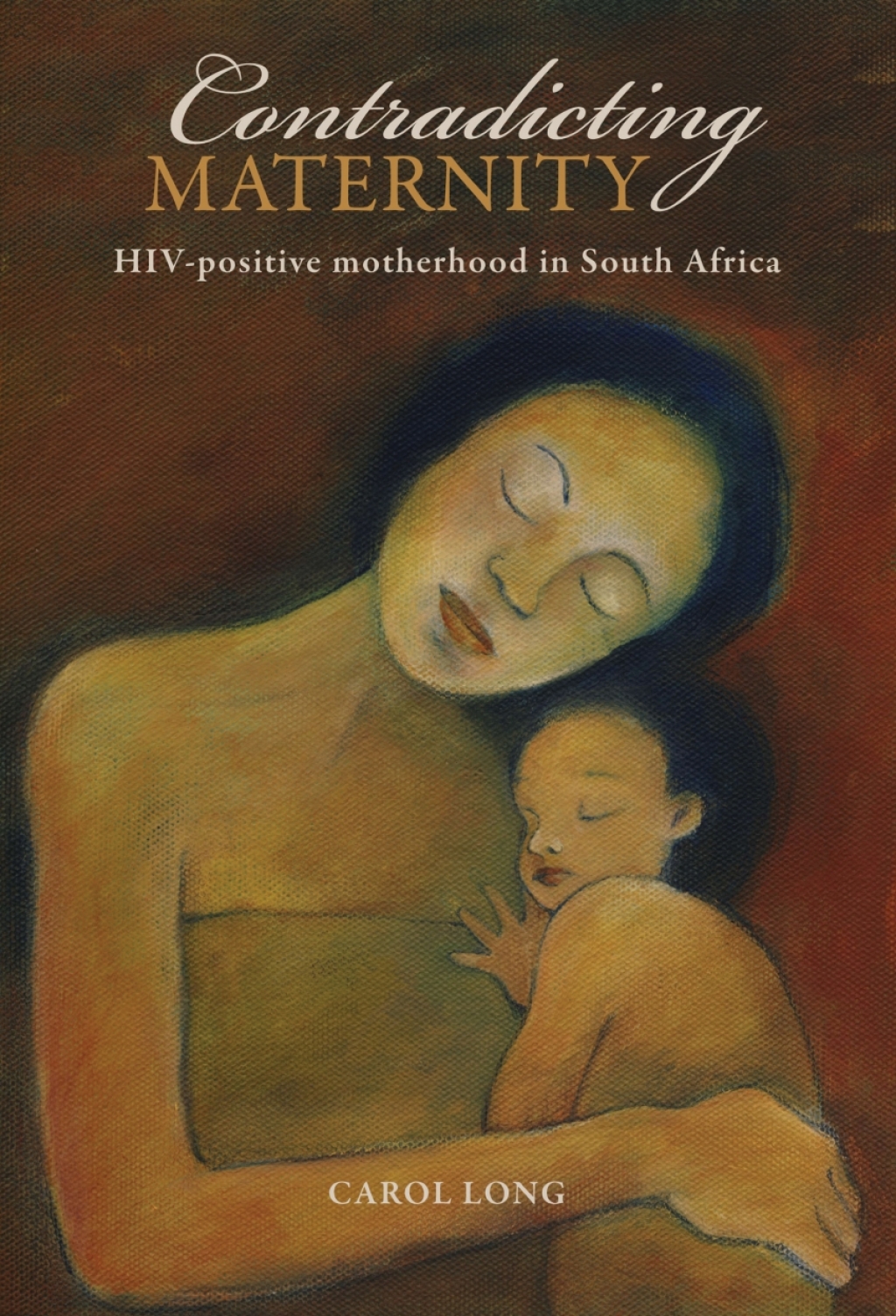 Contradicting Maternity HIV-positive motherhood in South Africa