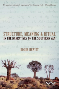 Cover image: Structure, Meaning and Ritual in the Narratives of the Southern San 9781868144709