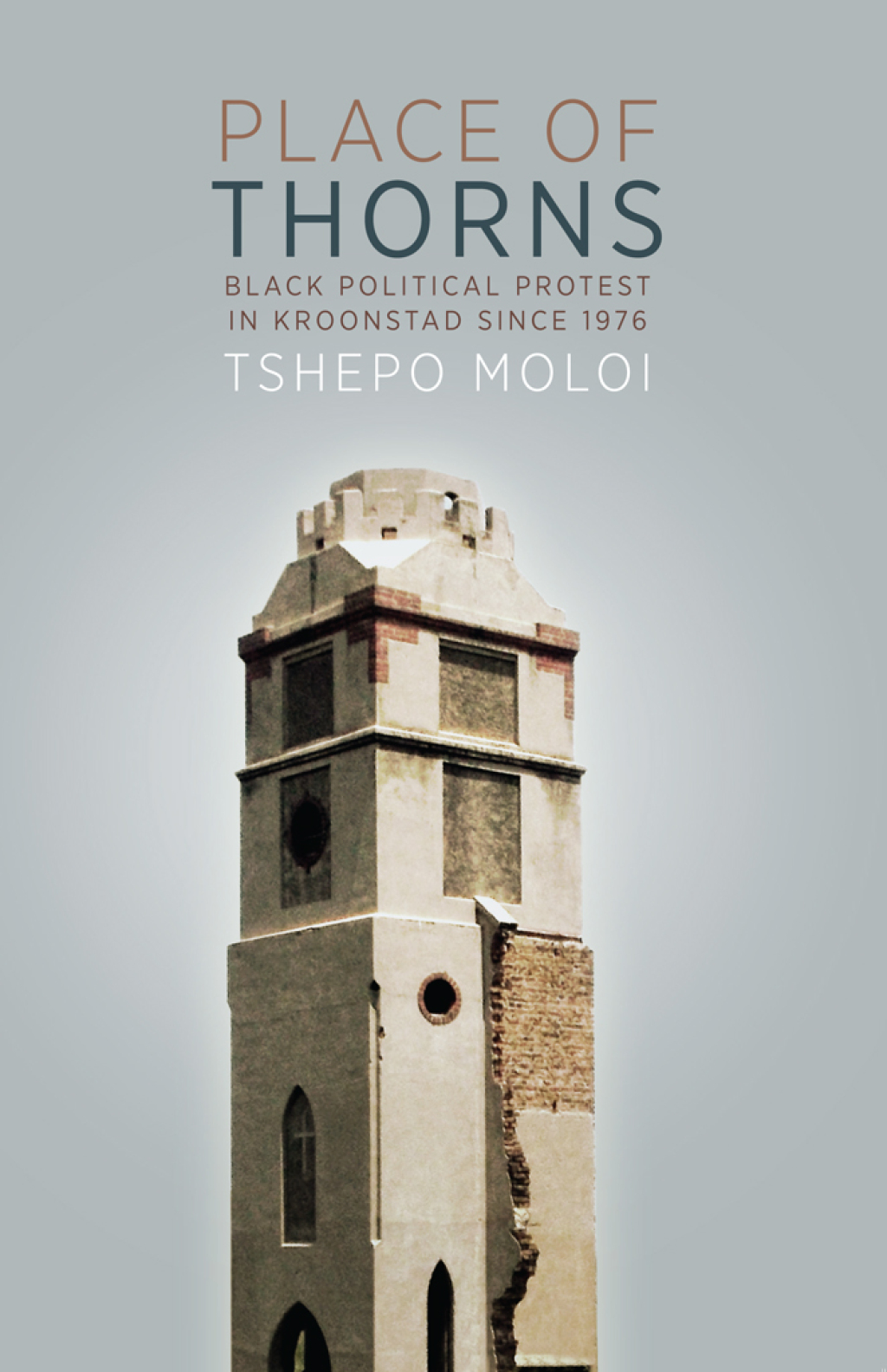 Place of Thorns Black political protest in Kroonstad since 1976
