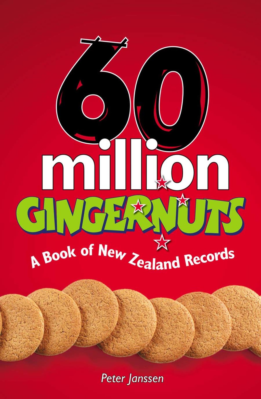 60 Million Gingernuts A Book of New Zealand Records