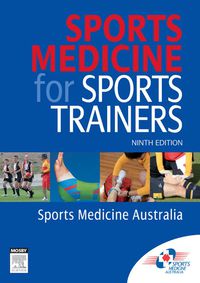 Cover image: Sports Medicine for Sports Trainers 9th edition 9781875897834