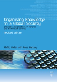 表紙画像: Organising Knowledge in a Global Society: Principles and Practice in Libraries and Information Centres 9781876938673