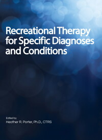 Imagen de portada: Recreational Therapy for Specific Diagnoses and Conditions 1st edition 9781882883967