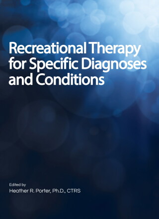Cover image: Recreational Therapy for Specific Diagnoses and Conditions 1st edition 9781882883967