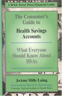 صورة الغلاف: The Consumer's Guide to Health Savings Accounts 9781883283469